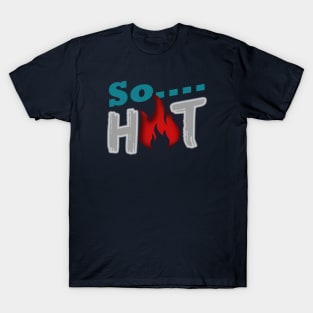 " So Hot " Wording Design T-Shirt